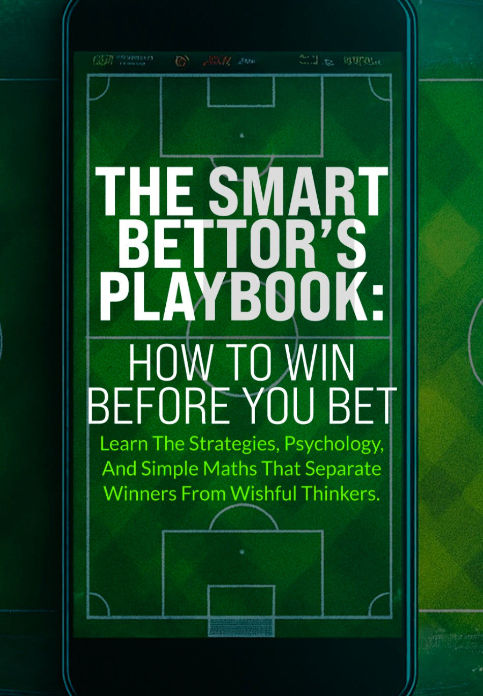 The Smart Bettor’s Playbook: How to Win Before You Bet | Ebook